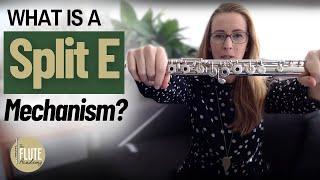 What is a "split E mechanism" on the flute?