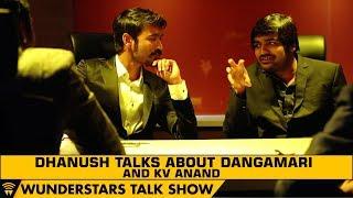 Dhanush talks about Dangamari and KV Anand | WunderStars