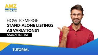 How to merge stand-alone listings as Variations? | Amazon FBA