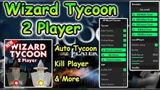 Roblox Wizard Tycoon 2 Player Script - Auto Tycoon | Kill Player & More 2022