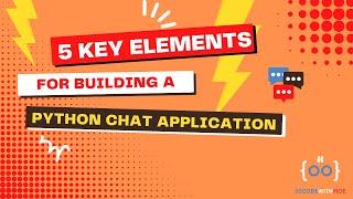 5 Key Elements for Building a Python Chat Application