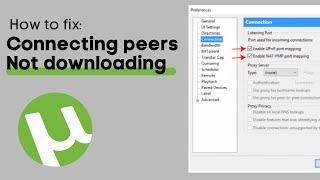 How to fix uTorrent Files Connecting To Peers - Not Downloading - Full Guide