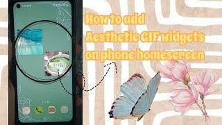 How to add Aesthetic GIF widgets on phone/tablet homescreen in Android| Simple Tutorial| ^_^