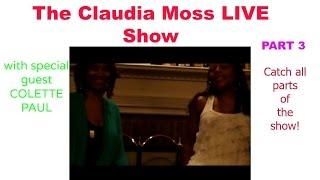 THE CLAUDIA MOSS LIVE SHOW  ::  Part 3  :: CLAUDIA'SUNIVERSE