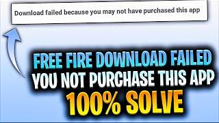 Free fire Download failed because you not purchased this app solve | Solve you not purchase this app