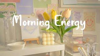 [Playlist] Morning EnergyChill songs to make you feel so good - morning music for positive energy