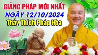 GIẢNG PHÁP MỚI NHẤT NGÀY 12/10/2024 | Thầy Thích Pháp Hòa - Tu Viện Trúc Lâm Canada