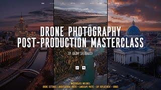 Drone Photography Post-Production Master Class