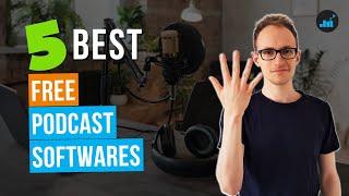 The 5 Best FREE Podcast Recording Software (2023)