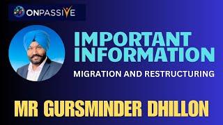 #ONPASSIVE ll IMPORTANT INFORMATION ll MIGRATION AND RESTRUCTURING BY GURSMINDER DHILLON SIR