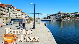 Relaxing Coffee Jazz & City Ambience - Porto's Ribeira