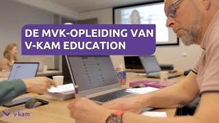 De praktische MVK opleiding van V-Kam Education
