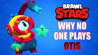 Why NO ONE plays: Otis | Brawl Stars