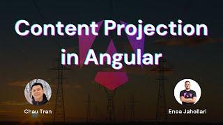 Content Projection in Angular with Chau Tran