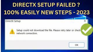 100% FIXED- DirectX setup could not download the file please retry later or check network connection