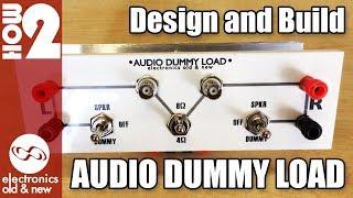 Audio Dummy Load design and build