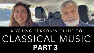 A YOUNG PERSON'S GUIDE TO CLASSICAL MUSIC - Part 3 Dad/Daughter Chat about Her Favorite Records