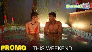 MTV Splitsvilla X5 | Episode 27 & 28 | Promo | This Weekend