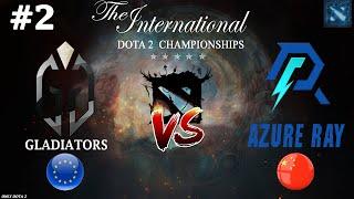 Gladiators vs Azure Ray #2 (BO3) The International 2023