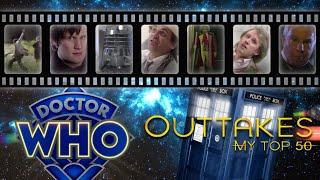 Doctor Who Outtakes: My Top 50 | drwhoswifeforever