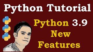 Python 3.9 New Features with Examples