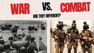 WAR vs. COMBAT: Are they one and the same or are they different?