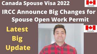 IRCC Big Changes in Canada Spouse Visa 2022 ! New Updates ! Open Work Permit ! Spousal ! Immigration