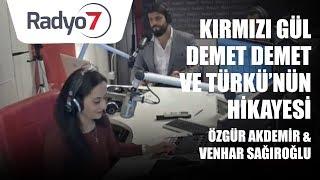 Kırmızı Gül Demet Demet ve Hikayesi - ÖZGÜR AKDEMİR & VENHAR SAĞIROĞLU