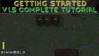 GETTING STARTED - Rimworld 1.5 COMPLETE TUTORIAL Guide Ep 1