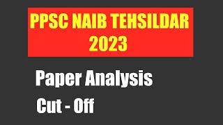 PPSC Naib Tehsildar (Re-conduct) 2023 ! Exam Analysis & Cut-off ! Topper’s Marks !
