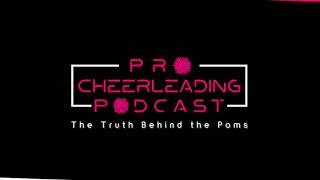 Pro Cheerleading Podcast Episode 1: This is Why We Do It