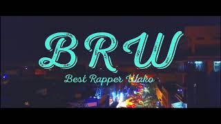 BRW - best rapper wako x Mr Right  (OFFICIAL VIDEO)