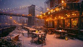 New York Winter Night Ambience  Cozy Coffee Shop with Exquisite Jazz Music for a Good Mood ️