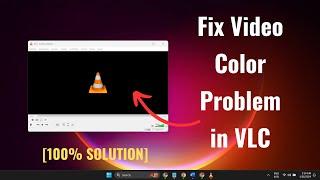 Fix video color problem in vlc media player - vlc video color issue - vlc media player color problem