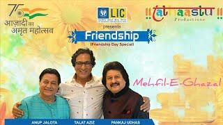 TATHAASTU PRODUCTIONS | FRIENDSHIP FULL SHOW | ANUP JALOTA | PANKAJ UDHAS | TALAT AZIZ | GHAZAL |