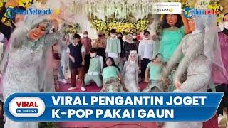 Viral Video Pengantin Joget K-Pop Pakai Gaun Pengantin di Hari Bahagianya, Nitizen: Ngeri Kesrimpet