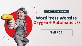 WordPress mit Oxygen + Automatic.css - Teil 1: Setup [DEUTSCH]