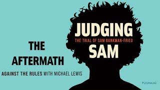 The Aftermath | Judging Sam: The Trial of Sam Bankman-Fried | Michael Lewis