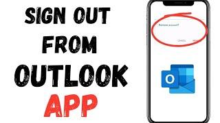 How To Sign Out Of Outlook App | Full Guide