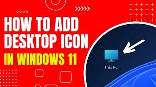 How to Add Desktop Icons in Windows 11 | Show Default Desktop Icons in Windows 11|  Desktop Icons