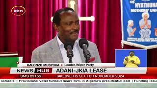 The opposition led by Wiper Party leader Kalonzo Musyoka  condemns planned JKIA takeover by Adani