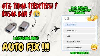 5 MENIT AUTO FIX !!! Cara Mengatasi OTG Tidak Terdeteksi Di HP Android