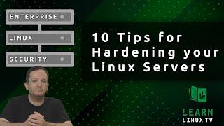 10 Tips for Hardening your Linux Servers