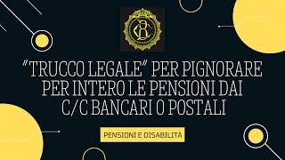 “Trucco legale” per pignorare per intero le pensioni dai c/c bancari o postali