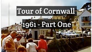 Tour of Cornwall 1961: Part One - Historic Charm - Digitised Cine Film