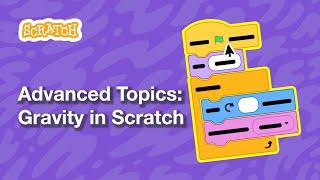 Advanced Topics: Gravity in Scratch | Tutorial