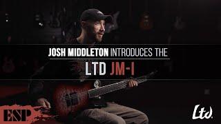 Josh Middleton Introduces the LTD JM-I | Sylosis | ESP Guitars