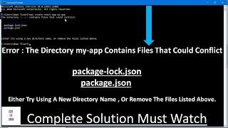 How To Fix Error : The Directory my-app Contains Files That Could Conflict Or package-lock.json.