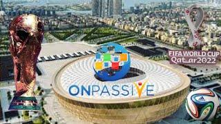 #onpassive | onpassive fifa world cup qatar 2022