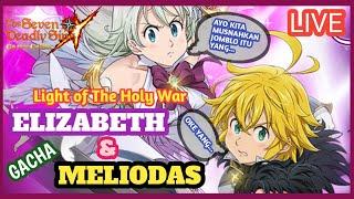 (( THE SEVEN DEADLY SINS GRAND CROSS )) Gacha The Light of Holy War ELIZABETH & MELIODAS....